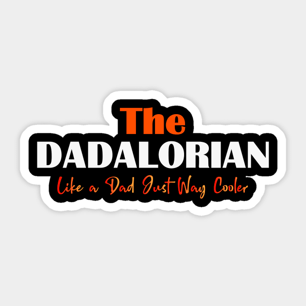 THE DADALORIAN Like a Dad Just Way Cooler DAD DAY Sticker by Easy Life